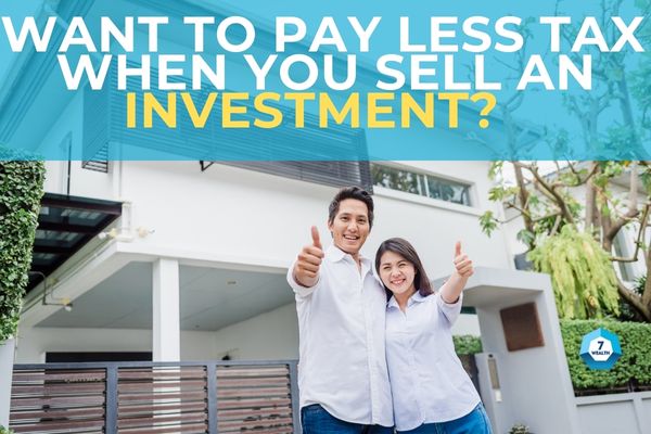 Want to pay less tax when you sell an investment? 