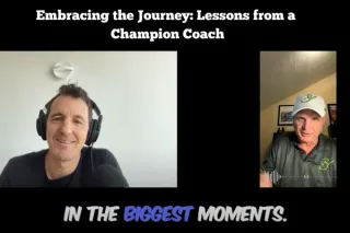 Embracing the Journey: Lessons from a Champion Coach