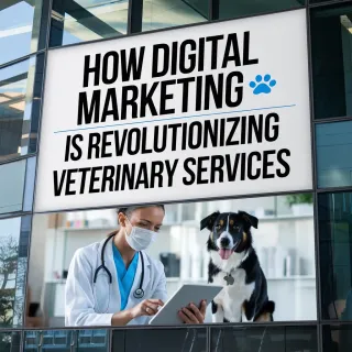 How Digital Marketing is Revolutionizing Veterinary Services