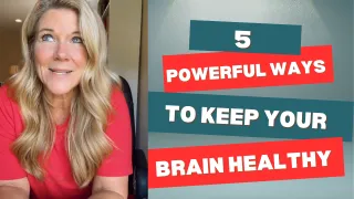 5 Powerful (and practical) Ways to Keep Your Brain Healthy