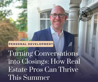 Turning Conversations into Closings: How Real Estate Pros Can Thrive This Summer