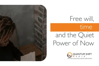 Free Will, Time, and the Quiet Power of Now