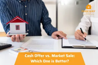 Cash Offer vs. Market Sale: Which One is Better?