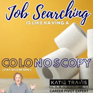 How Job Searching Is Like a Colonoscopy: The Parallels of Preparation, Fear, and Results