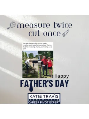 Measure Twice, Cut Once: A Father's Day Lesson I Carry Into Every Resume