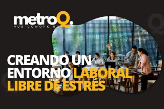 Creando un Entorno Laboral Libre de Estrés