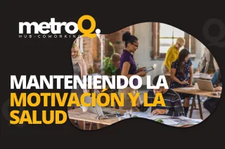 Manteniendo la Motivación y la Salud en el Trabajo Remoto