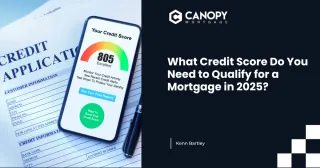 What Credit Score Do You Need to Qualify for a Mortgage in 2025?