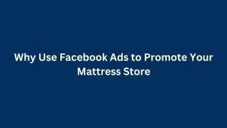 Why Use Facebook Ads to Promote Your Mattress Store