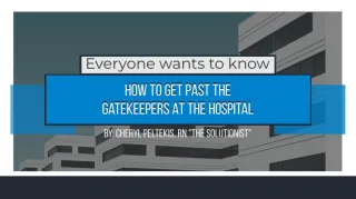 How To Get Past the Gatekeepers At The Hospital