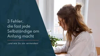 3 Fehler beim Start in die Selbstständigkeit – und wie Frauen sie vermeiden können