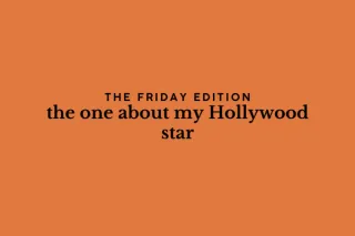 the Friday edition - the one about my Hollywood star