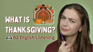 Why Do We Celebrate Thanksgiving? | B2 English Listening