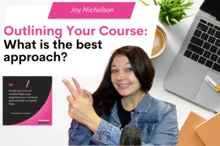 Outlining Your Course - What Is The Best Approach?