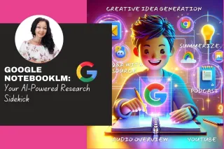 Google NotebookLM: Your AI-Powered Research Sidekick
