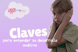 ¿Qué oye tu hijo y cómo lo oye? 