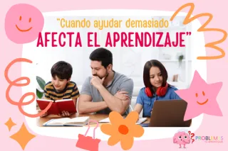 Cuando ayudar demasiado afecta el aprendizaje.