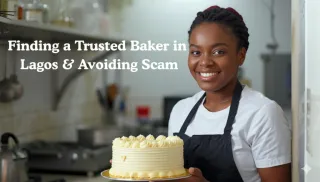 Finding a Trusted Baker in Lagos & Avoiding Scams