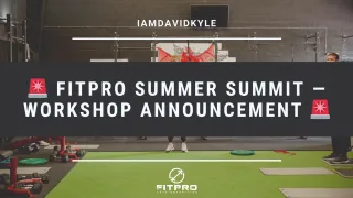 🚨 FitPro Summer Summit — Workshop Announcement 🚨