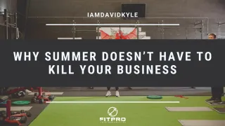 Why summer doesn’t have to kill your business
