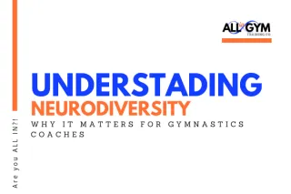 Understanding Neurodiversity: Why It Matters for Gymnastics Coaches