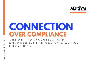 Connection-Based Gymnastics Coaching vs. Compliance-Based Coaching: The Key to Empowerment