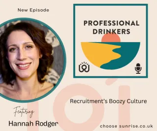 Podcast Transcript - Episode 0022 - Recruitment's Boozy Culture with Hannah Rodger