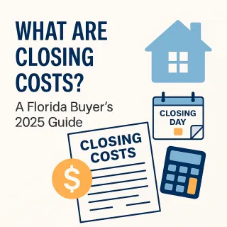 What Are Closing Costs? A Florida Buyer’s 2025 Guide