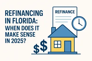 Refinancing in Florida: When Does It Make Sense in 2025?