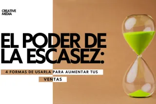El Poder de la Escasez: 4 Formas de Usarla para Aumentar Tus Ventas