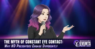 The Myth of Constant Eye Contact: Why ND Presenters Engage Differently