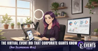 The Virtual Event ROI That Corporate Giants Know (And Solopreneurs Miss)