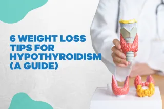 6 Weight Loss Tips for Hypothyroidism (A Guide)