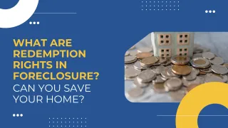 What Are Redemption Rights in Foreclosure? Can You Save Your Home?
