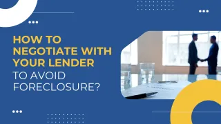 How to Negotiate With Your Lender to Avoid Foreclosure