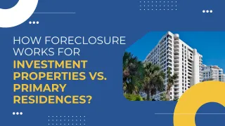 How Foreclosure Works for Investment Properties vs. Primary Residences