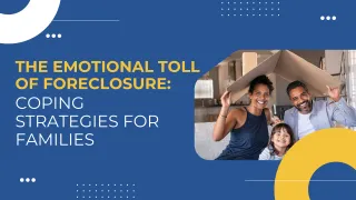 The Emotional Toll of Foreclosure: Coping Strategies for Families