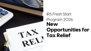 IRS Fresh Start Program 2026: Discover New Tax Relief Opportunities