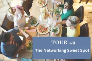 Tour 49 The Networking Sweet Spot