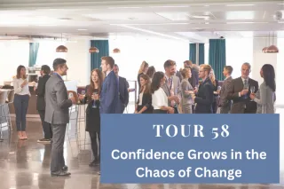 Tour 58 Confidence Grows in the Chaos of Change