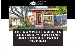 The Complete Guide to Accessory Dwelling Units in Southwest Virginia