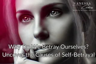 Why Do We Betray Ourselves? Uncover the Causes of Self-Betrayal