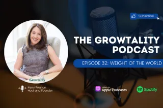 The Growtality Podcast Ep. 32: Weight of the World