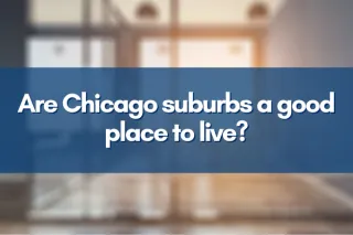 Are Chicago suburbs a good place to live?