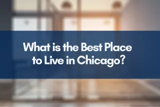 What is the Best Place to Live in Chicago?