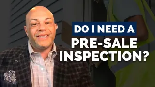 Should You Consider a Pre-Sale Inspection Before Listing?