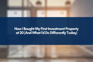  How I Bought My First Investment Property at 20 (And What I'd Do Differently Today)