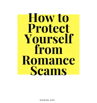 How to Protect Yourself from Romance Scams