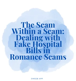 The Scam Within a Scam: Dealing with Fake Hospital Bills in Romance Scams