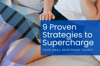 7 Proven Strategies to Supercharge Your Email Responses Today